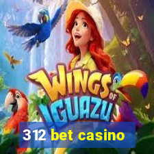 312 bet casino